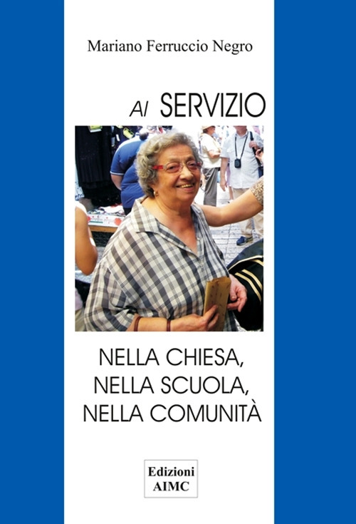 Al servizio. Nella Chiesa, nella scuola, nella comunità