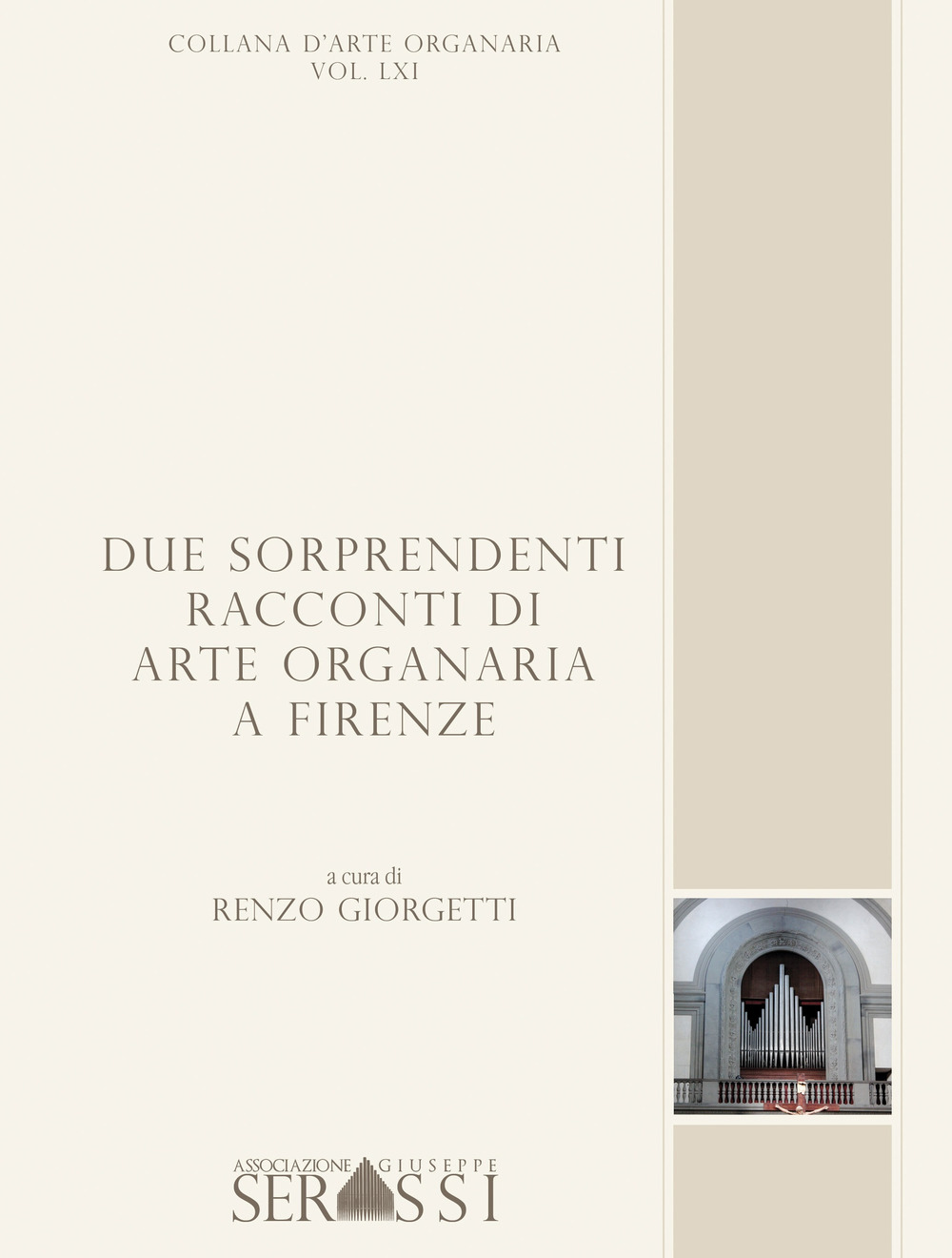 Due sorprendenti racconti di arte organaria a Firenze. Artisti e committenze nella chiesa di S. Egidio nell'ospedale di S. Maria Nuova e nella Basilica di S. Lorenzo
