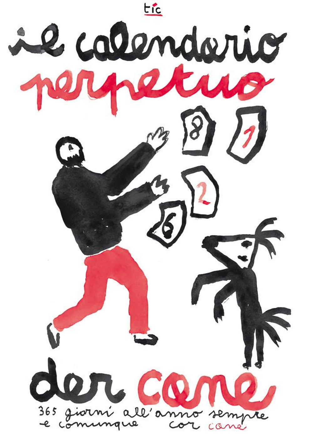 Il calendario perpetuo der cane. 365 giorni all'anno sempre e comunque cor cane