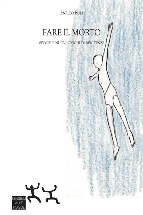 Fare il morto. Vecchi e nuovi giochi di renitenza