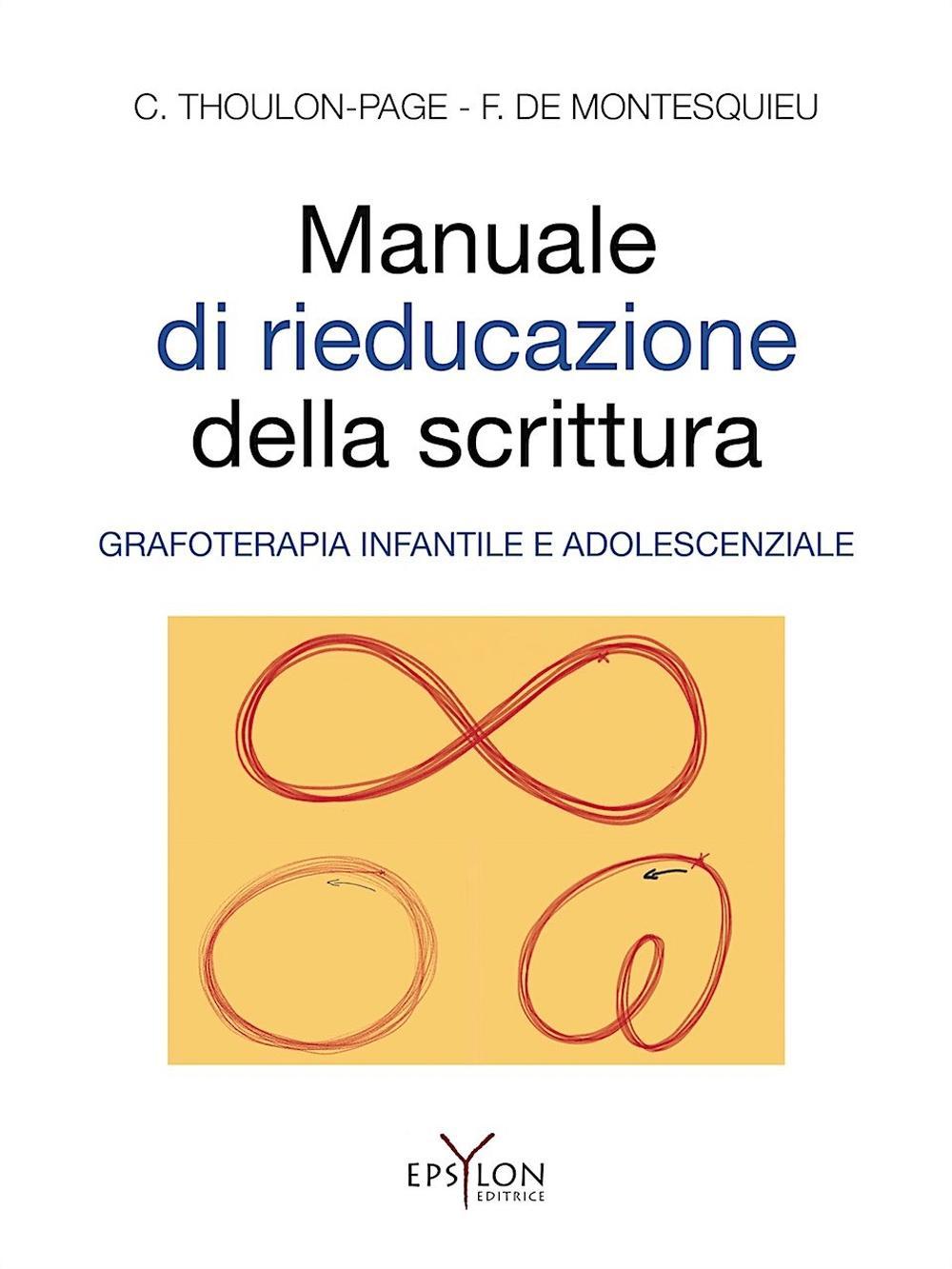 Manuale di rieducazione della scrittura. Grafoterapia infantile e adolescenziale