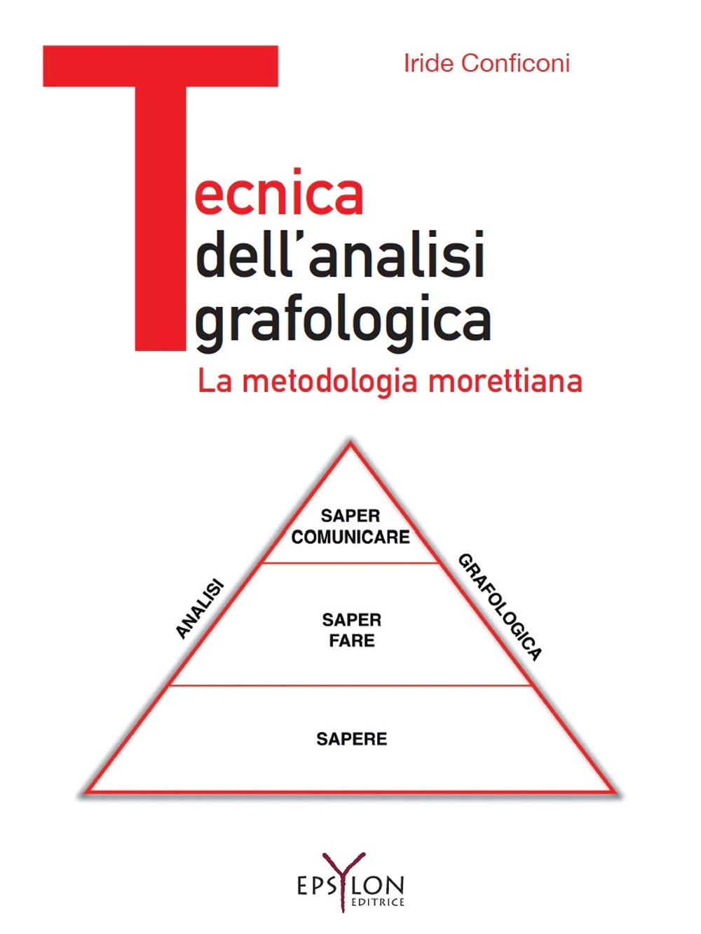 Tecnica dell'analisi grafologica. La metodologia morettiana