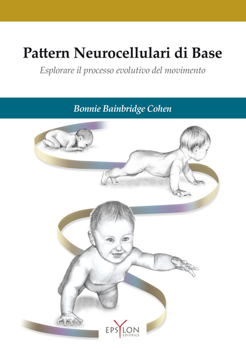 Pattern neurocellulari di base. Esplorare il processo evolutivo del movimento
