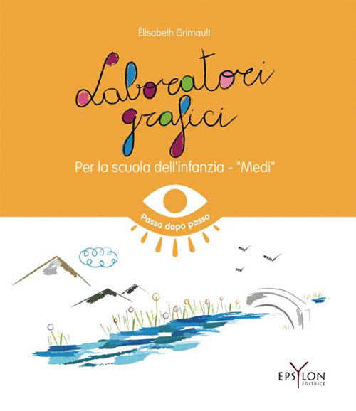 Laboratori grafici per la scuola dell'infanzia. Medi