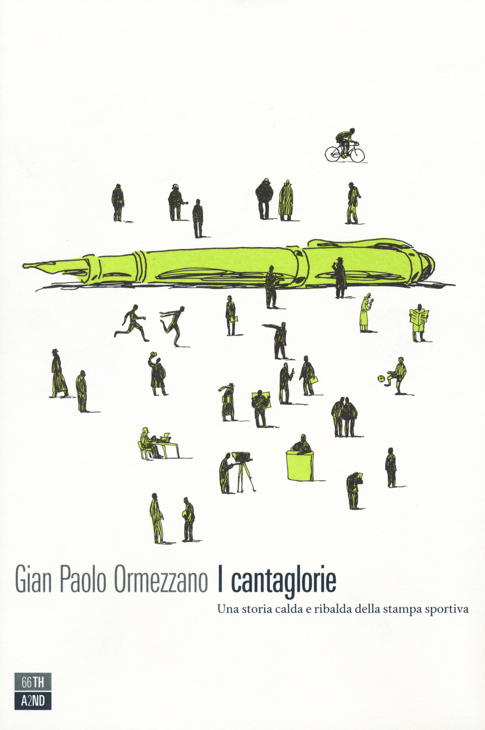 I cantaglorie. Una storia calda e ribalda della stampa sportiva