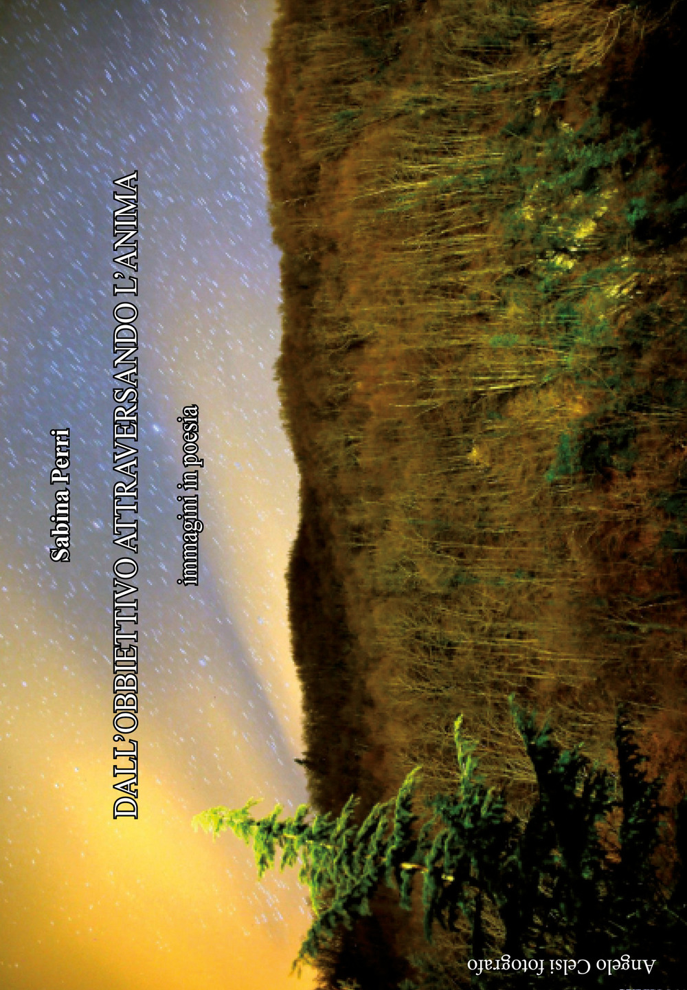 Dall'obbiettivo attraversando l'anima. Immagini in poesia