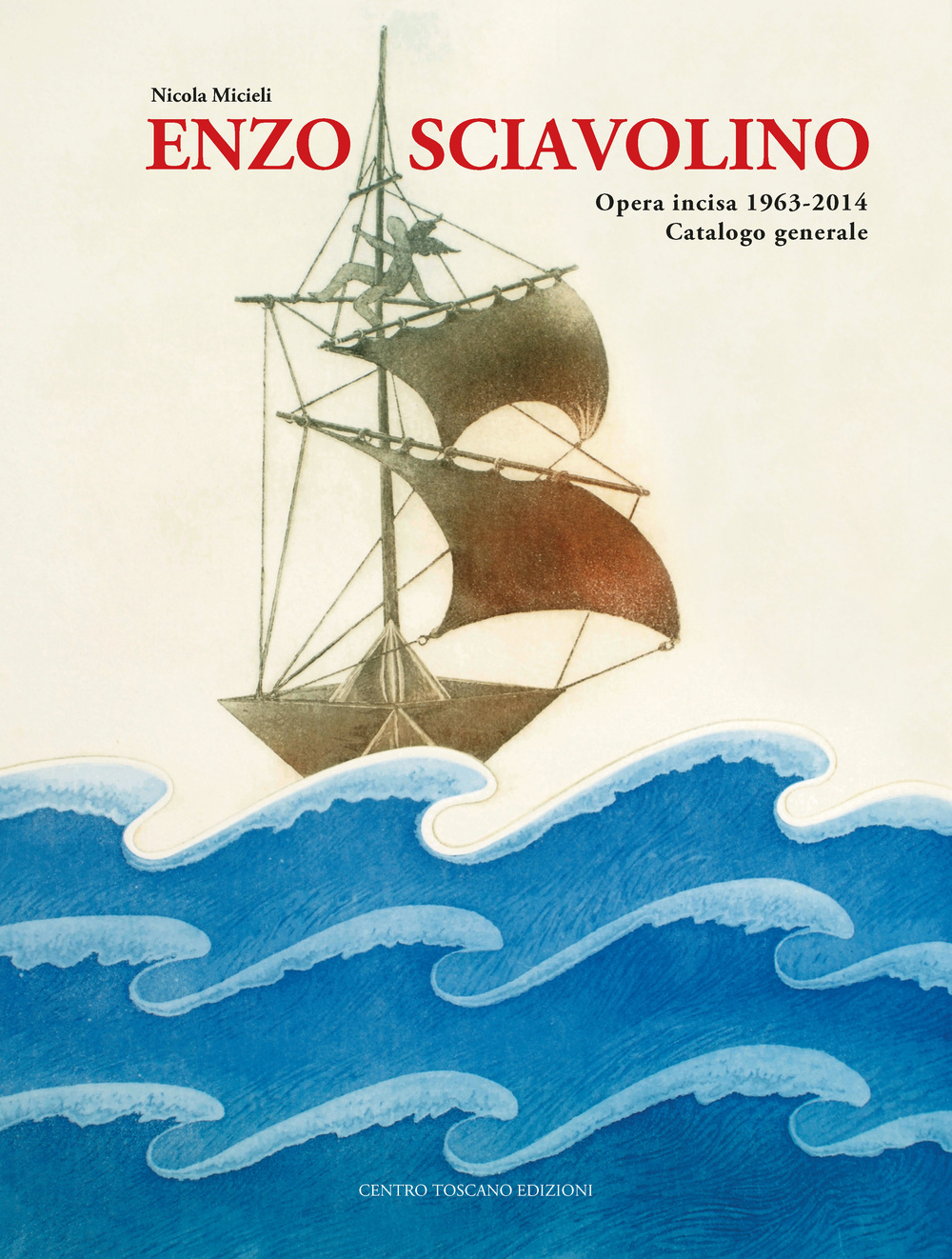 Enzo Sciavolino. Opera incisa 1963-2014