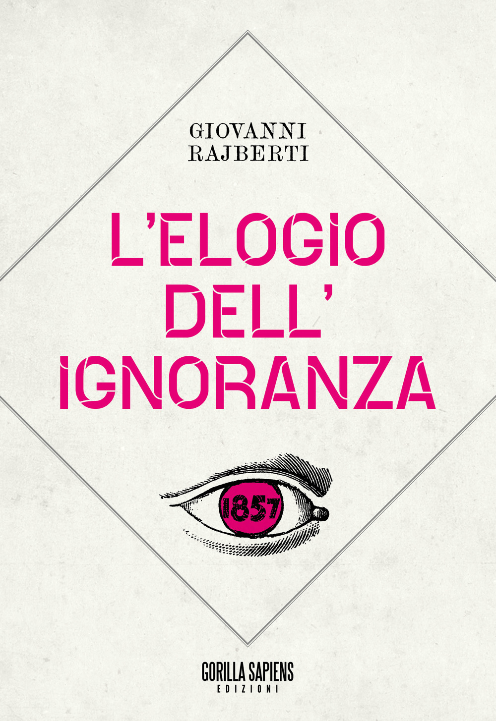 L'elogio dell'ignoranza