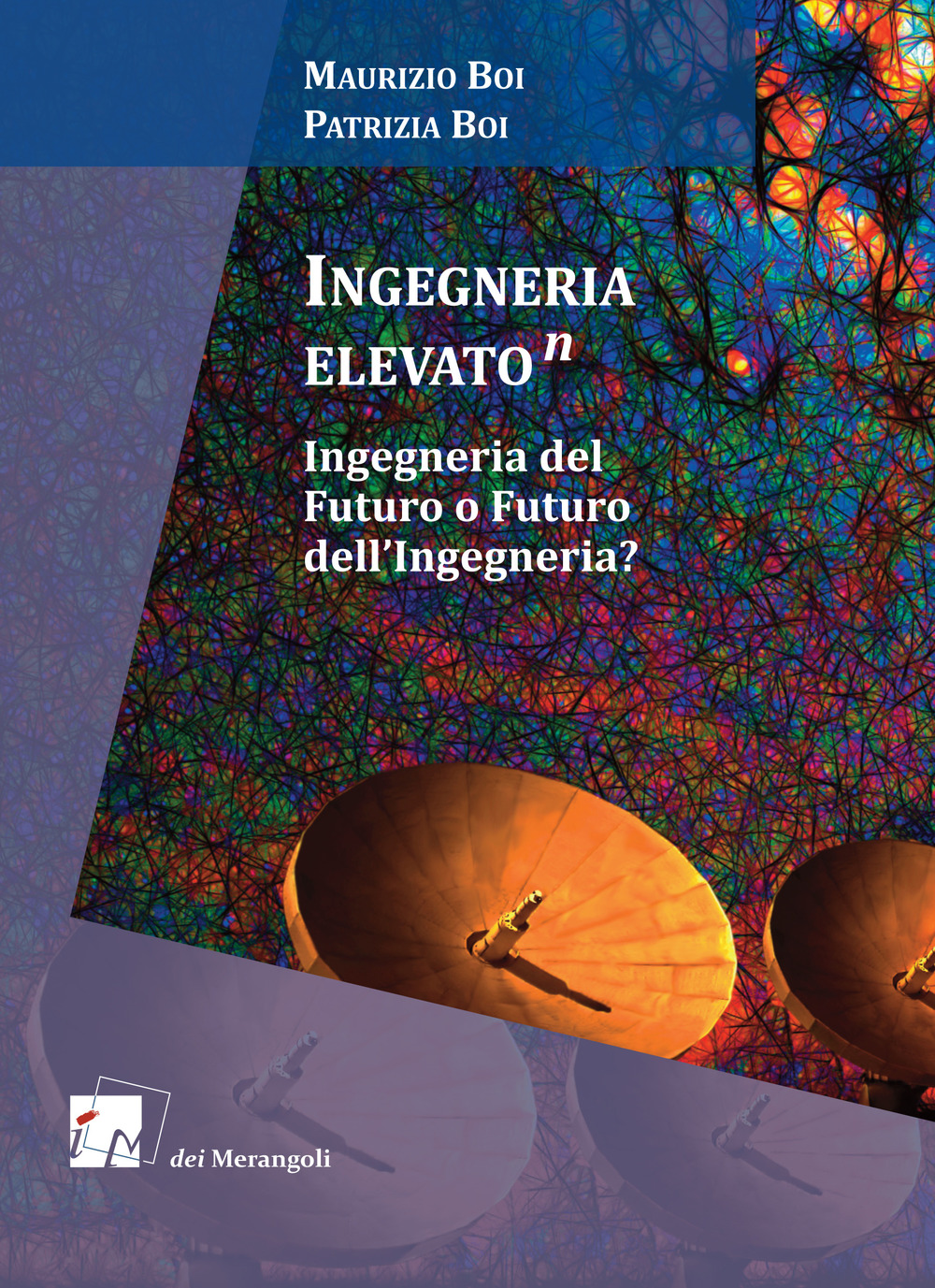 Ingegneria elevato(n). Ingegneria del futuro o futuro dell’ingegneria?
