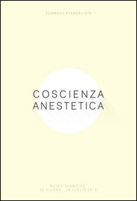Coscienza anestetica. Ipotesi sottrattiva per un'arte relazionale