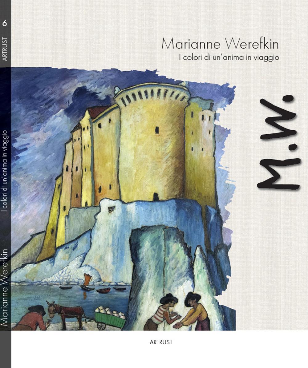 Marianne Werefkin. I colori di un'anima in viaggio