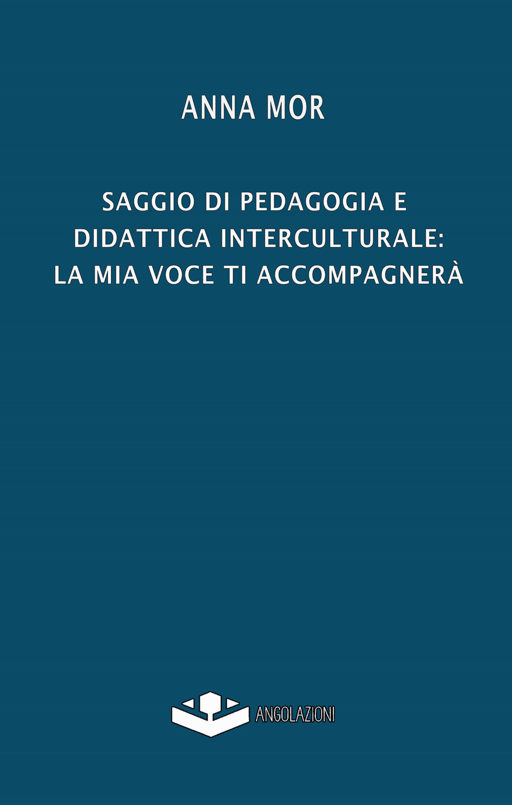 Saggio di pedagogia e didattica interculturale: la mia voce ti accompagnerà