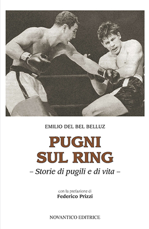 Pugni sul ring. Storie di pugili e di vita