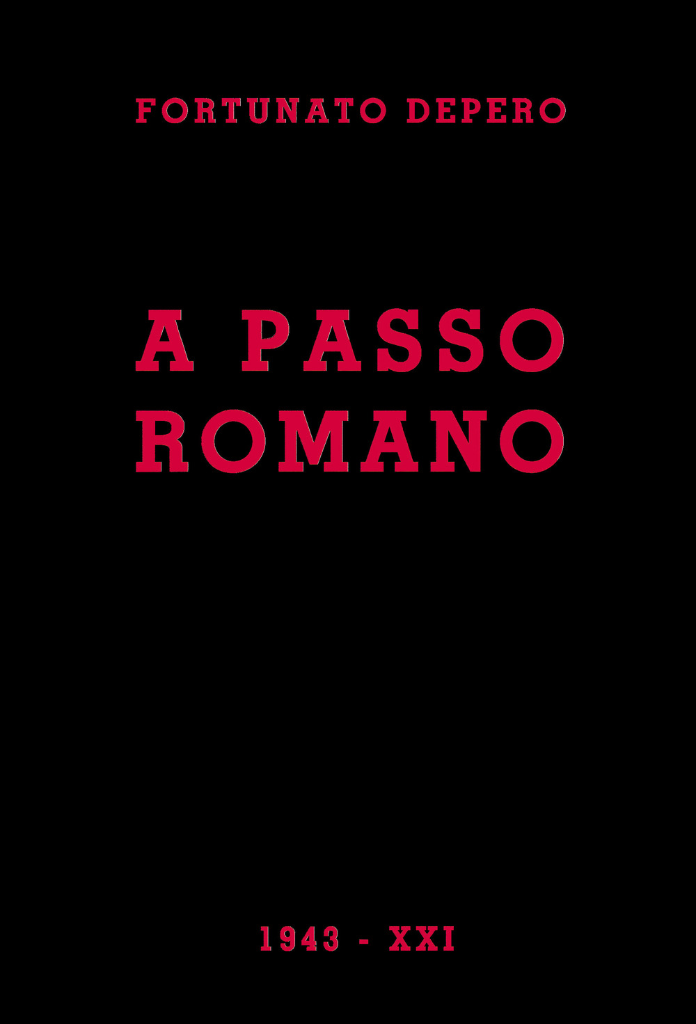 A passo romano. Lirismo fascista e guerriero programmatico e costruttivo
