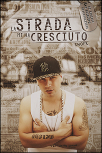 La strada mi ha cresciuto. Da schiavo a principe metropolitano