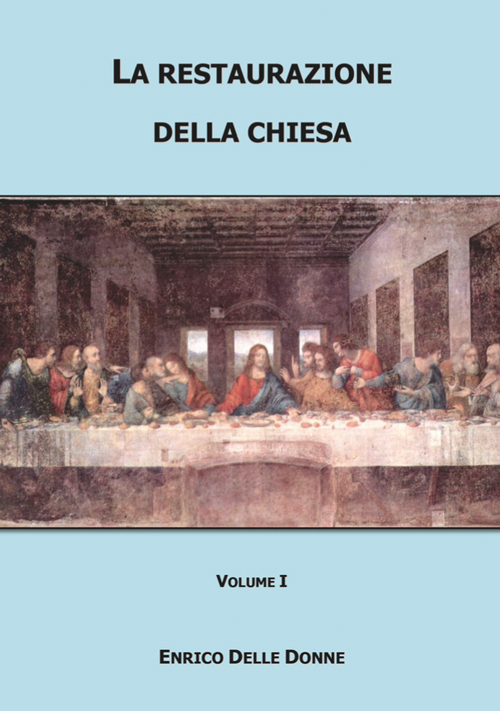 La restaurazione della Chiesa. Vol. 1