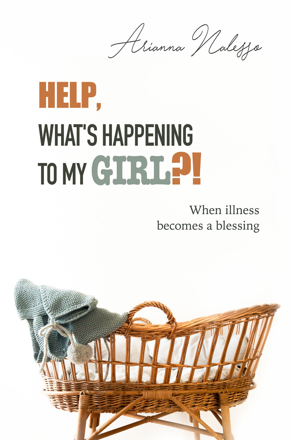 Help, what's happening to my girl?! When illness becomes a blessing