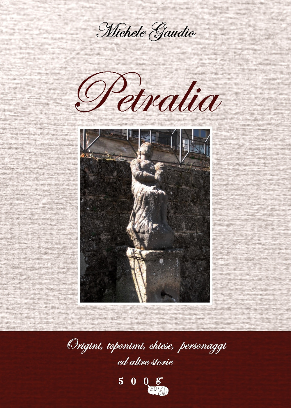 Petralia. Origini, toponimi, chiese, personaggi e altre storie