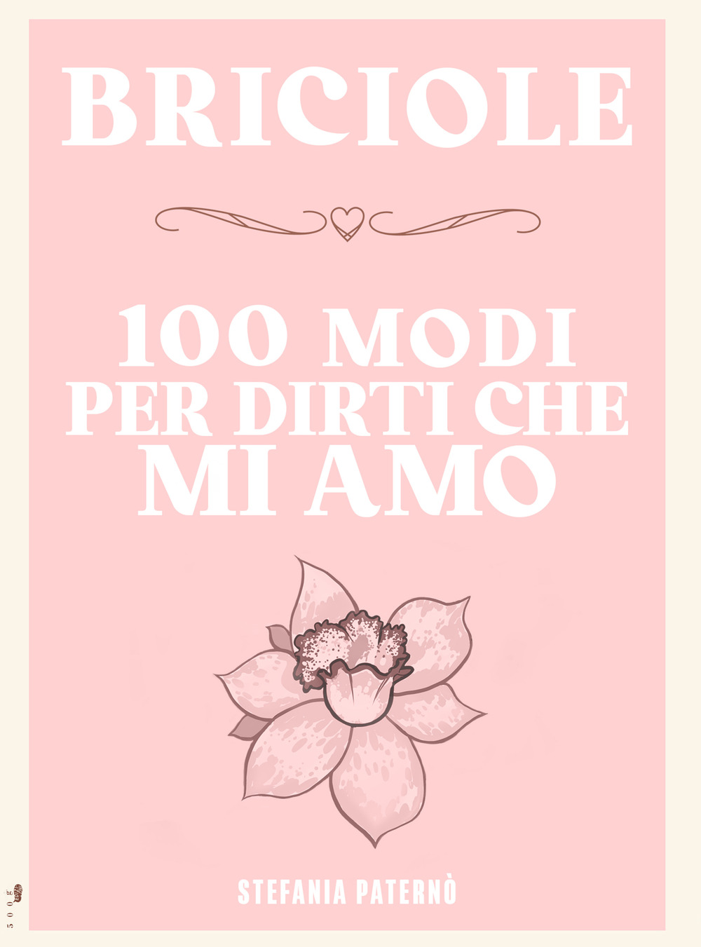 Briciole. 100 modi per dirti che mi amo