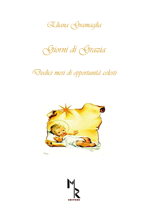 Giorni di Grazia. Dodici mesi di opportunità celesti
