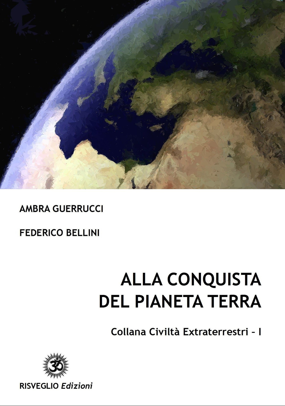 Alla conquista del pianeta terra. Vol. 1