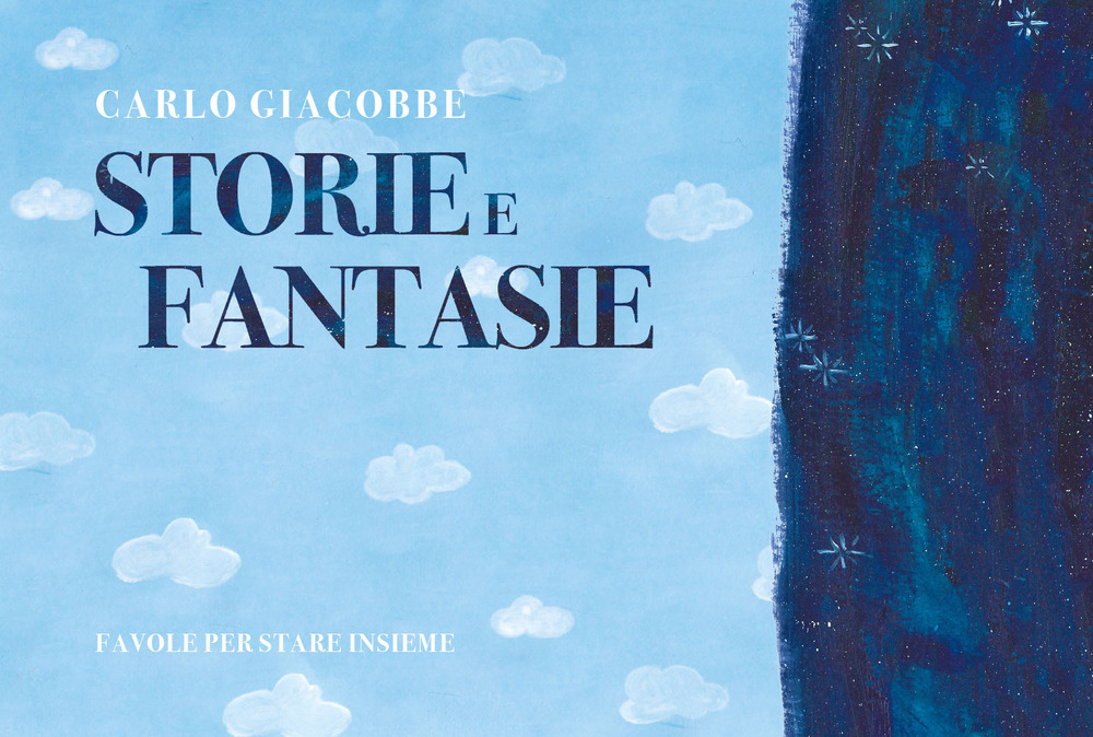 Storie e fantasie. Favole per stare insieme