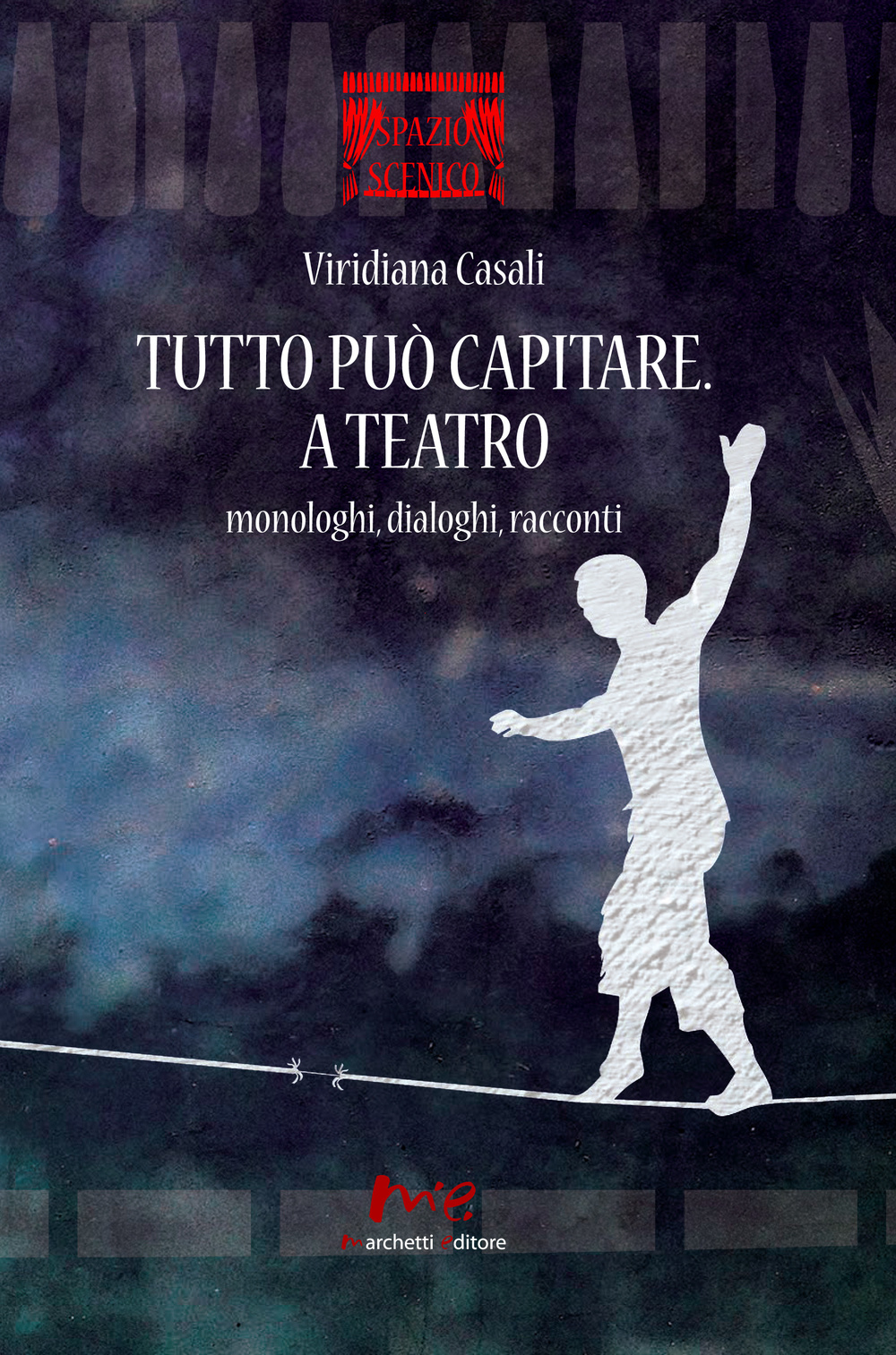 Tutto può capitare. A teatro. Monologhi, dialoghi, racconti
