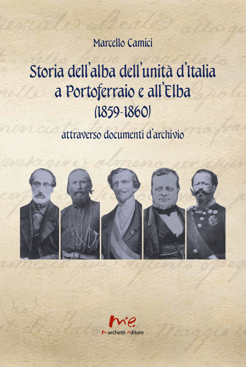 Storia dell’alba dell'Unità d'Italia a Portoferraio e all'Elba (1859-1860) attraverso documenti d'archivio