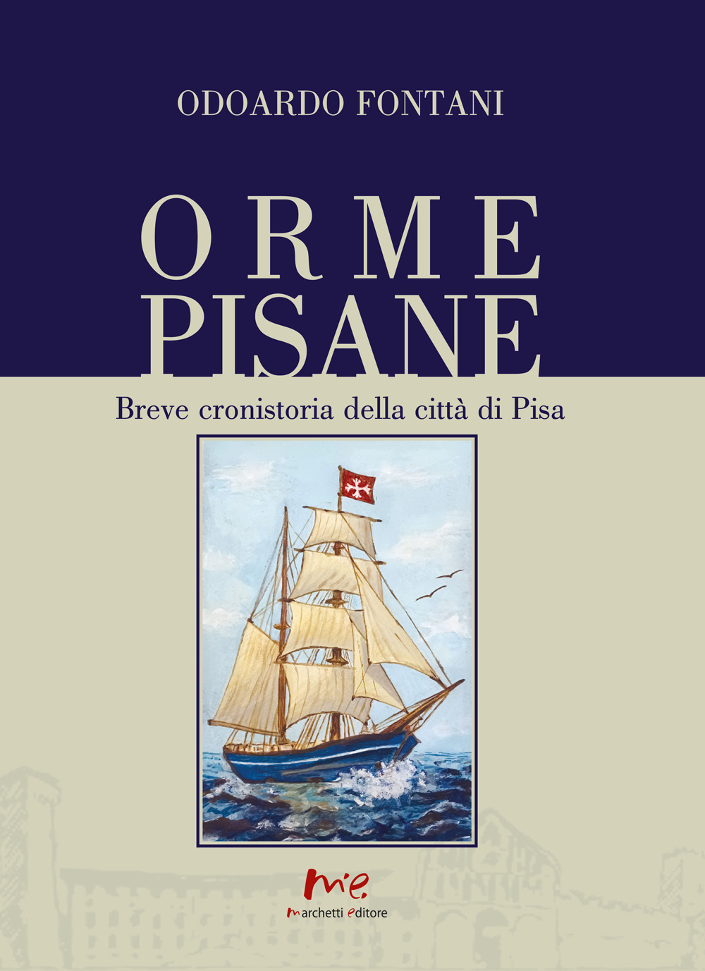 Orme pisane. Breve cronistoria della città di Pisa