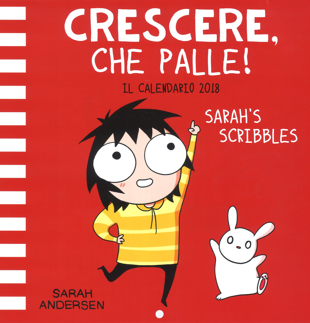 Crescere, che palle! Il Calendario 2018 di Sarah's Scribbles