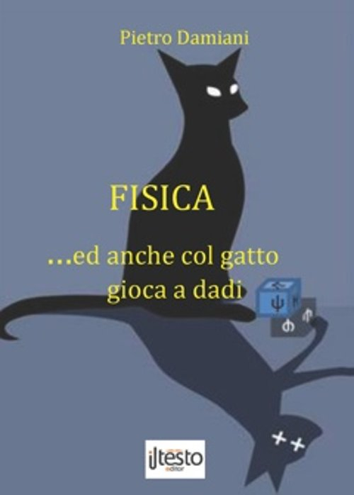 Fisica... ed anche col gatto gioca a dadi