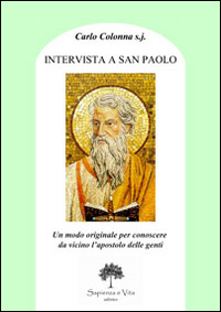 Intervista a san Paolo. Un modo originale per conoscere più da vicino l'apostolo delle genti