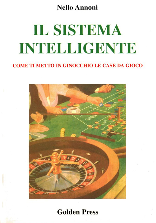 Il sistema intelligente. Come ti metto in ginocchio le case da gioco