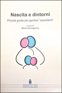 Nascita e dintorni. Piccola guida per genitori esordienti