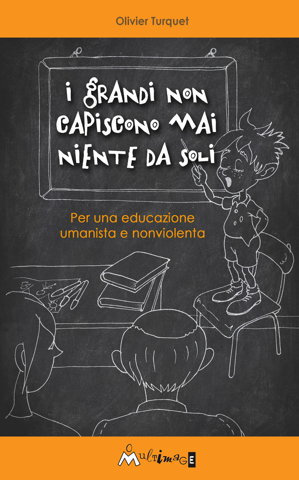 I grandi non capiscono niente da soli. Per una educazione umanista e non violenta