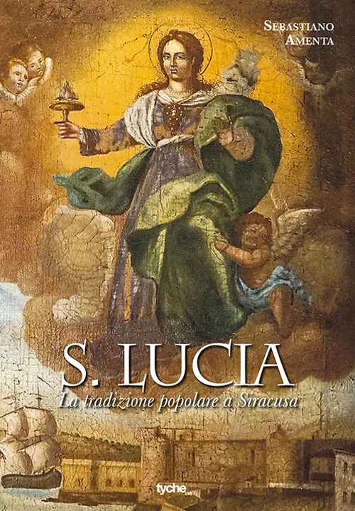 S. Lucia. La tradizione popolare a Siracusa