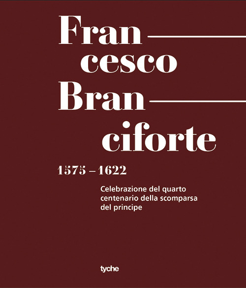 Francesco Branciforte. 1575-1622. Celebrazione del quarto centenario dalla scomparsa del principe