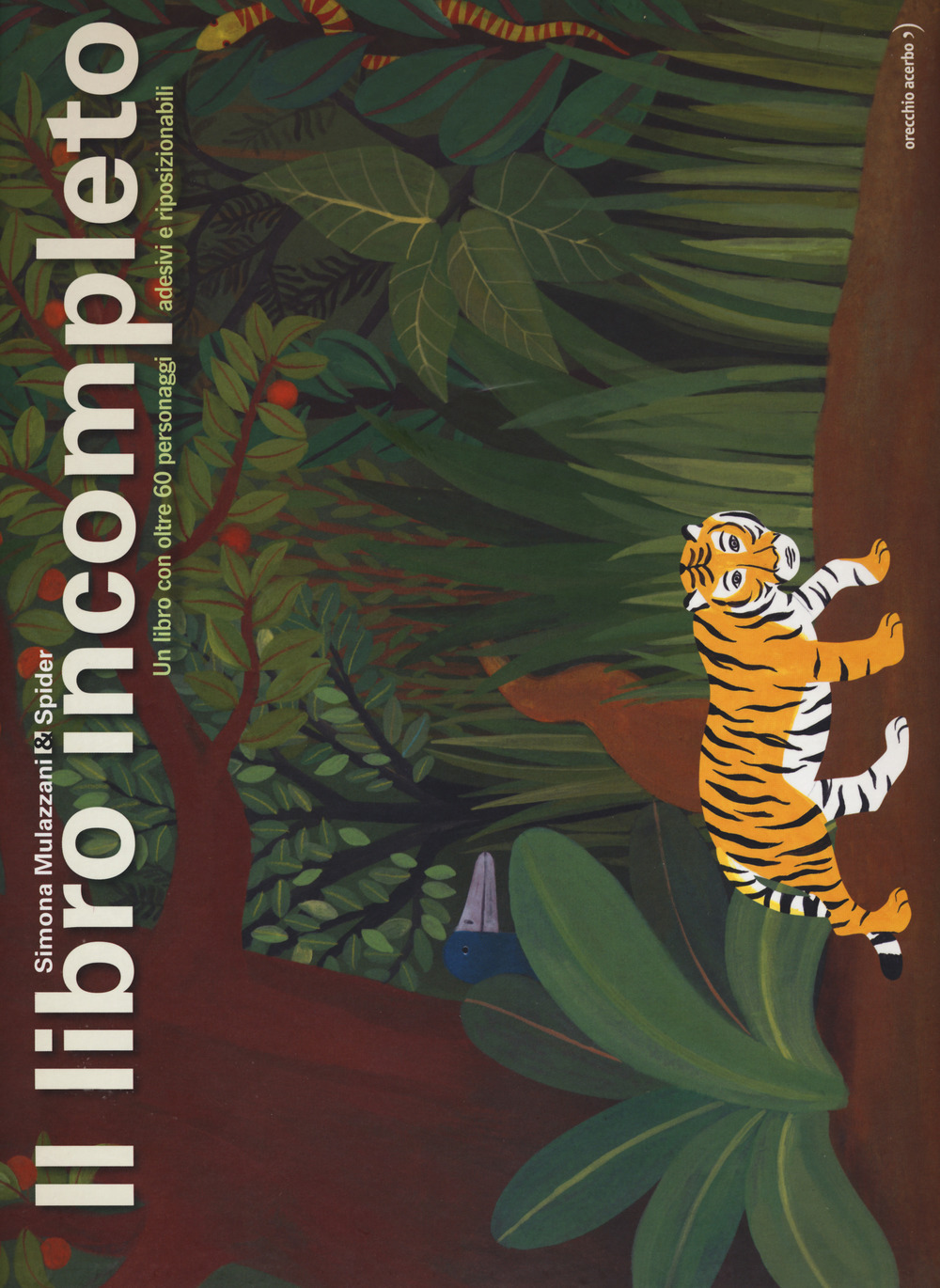 Il libro incompleto. Un libro con oltre 60 personaggi adesivi e riposizionabili