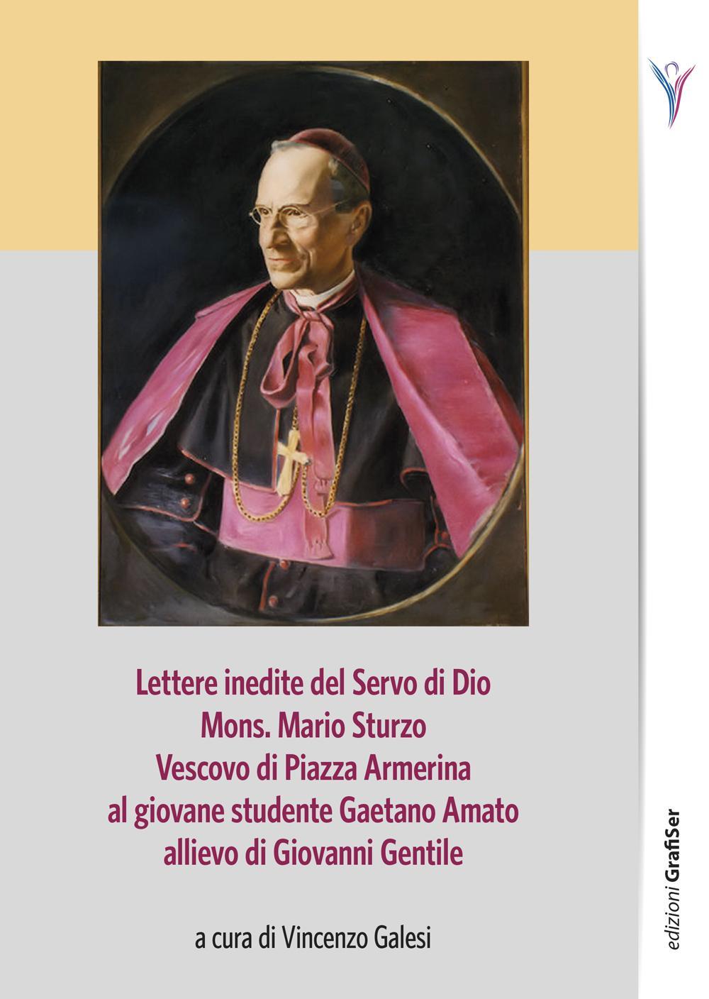 Lettere inedite del servo di Dio mons. Mario Sturzo vescovo di Piazza Armerina al giovane studente Gaetano Amato allievo di Giovanni Gentile