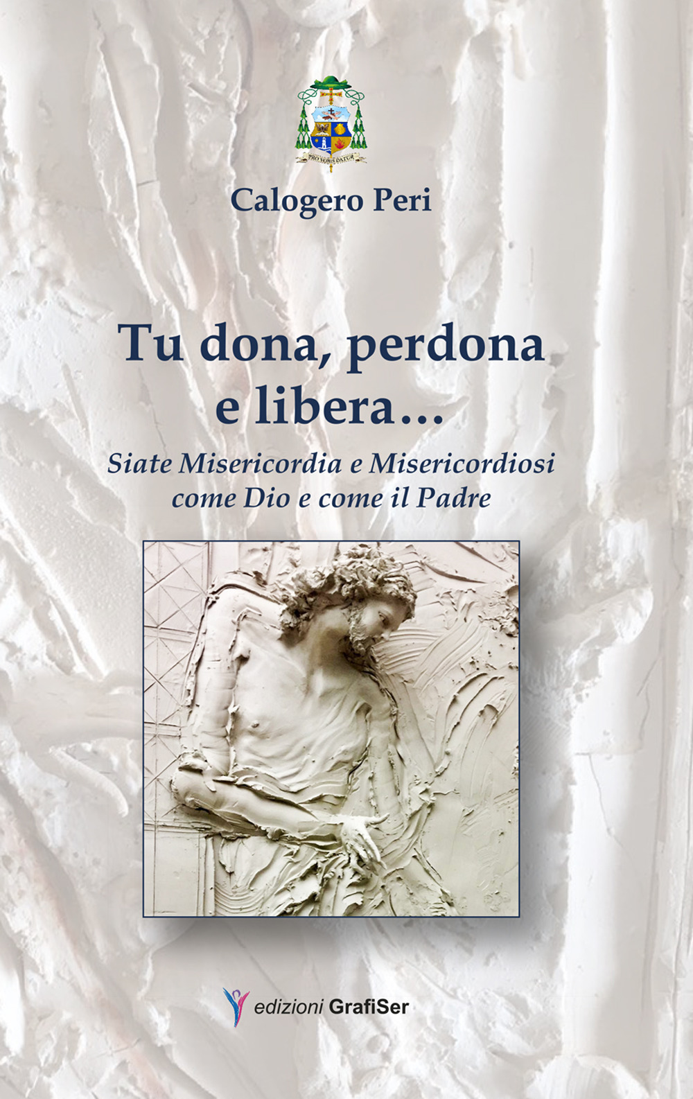 Tu dona, perdona e libera... Siate misericordia e misericordiosi come Dio e come il Padre