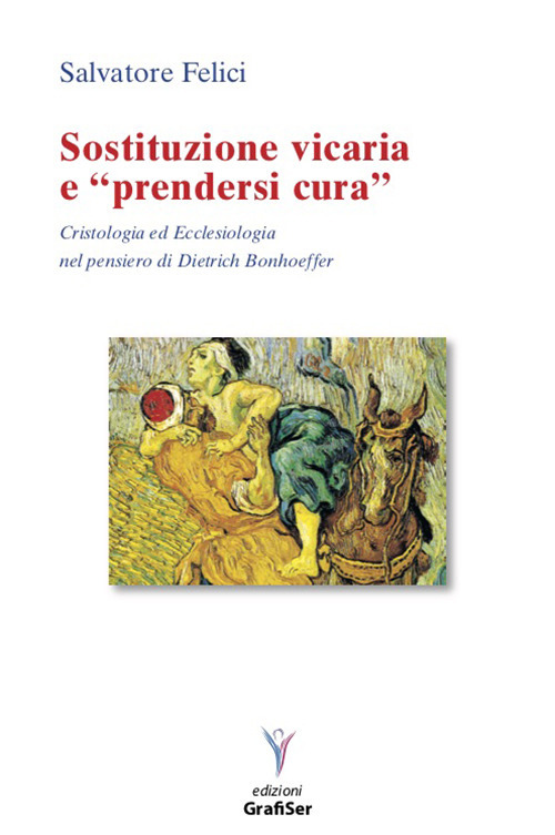 Sostituzione vicaria e «prendersi cura». Cristologia ed ecclesiologia nel pensiero di Dietrich Bonhoeffer