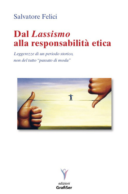Dal lassismo alla responsabilità etica. Leggerezze di un periodo storico, non del tutto passato di moda