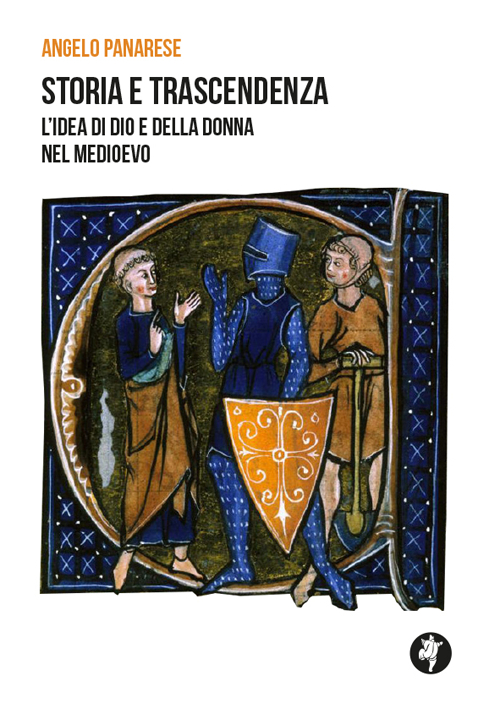 Storia e trascendenza. L'idea di Dio e della donna nel Medioevo