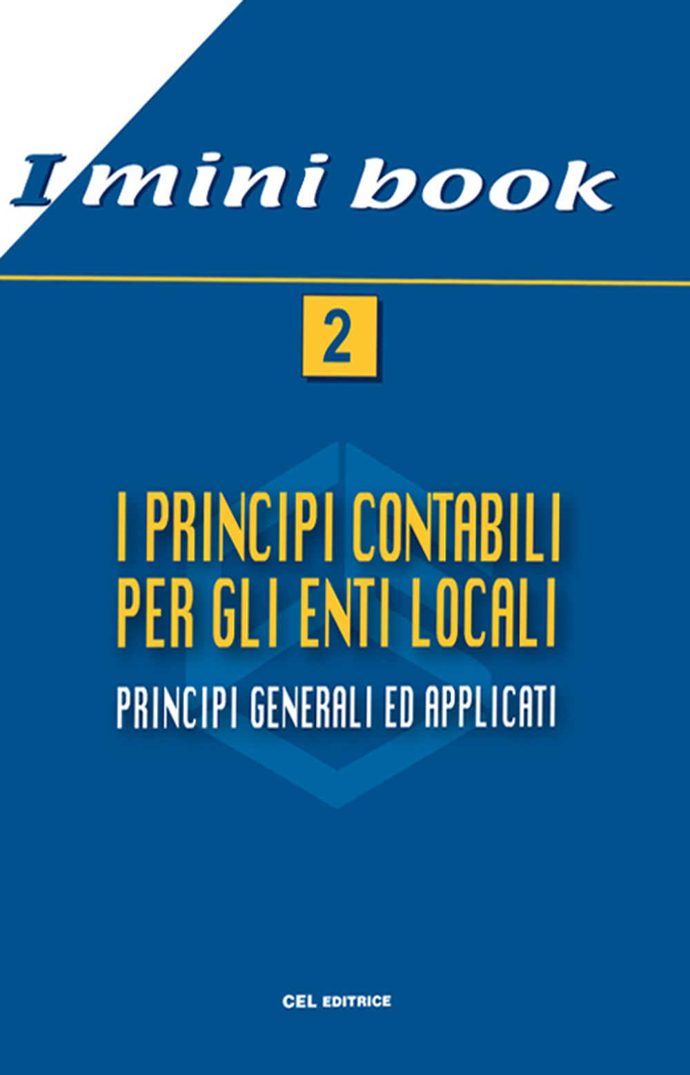 I principi contabili per gli enti locali. Principi generali ed applicati