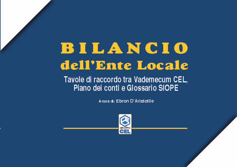 Bilancio dell'ente locale. Tavole di raccordo tra vademecuum CEL, piano dei conti e glossario SIOPE