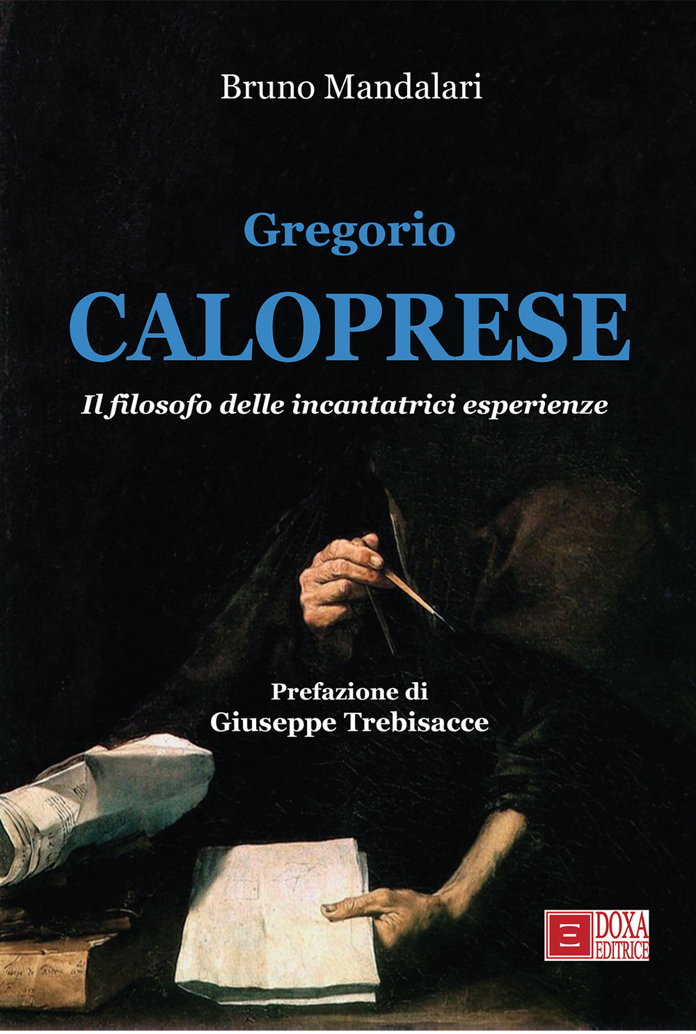 Gregrorio Caloprese. Il filosofo delle incantatrici esperienze
