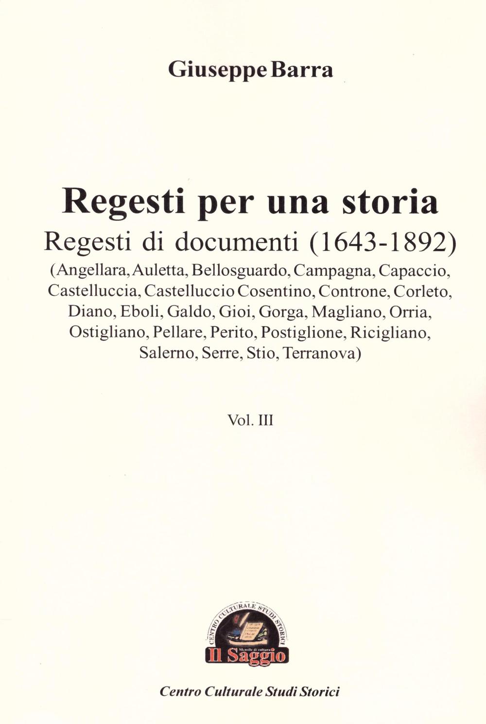 Regesti per una storia. Vol. 3: Regesti di documenti (1643-1892)