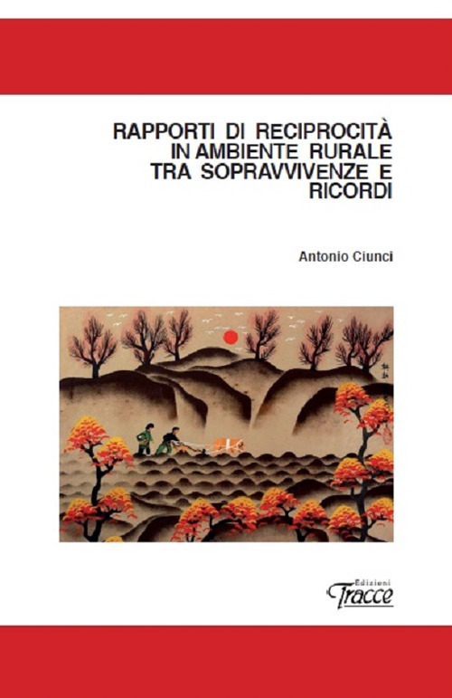 Rapporti di reciprocità in ambiente rurale tra sopravvivenze e ricordi