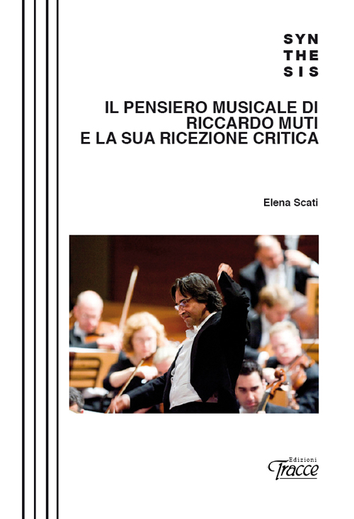 Il pensiero musicale di Riccardo Muti e la sua ricezione critica