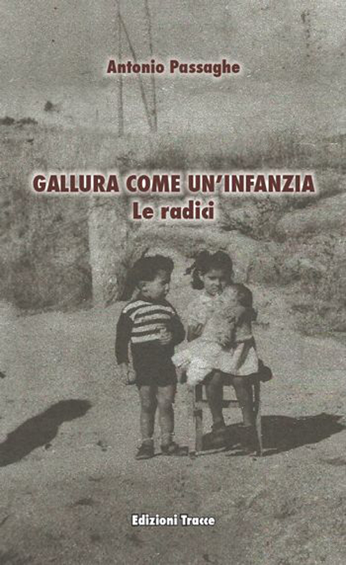 Gallura come un'infanzia. Le radici